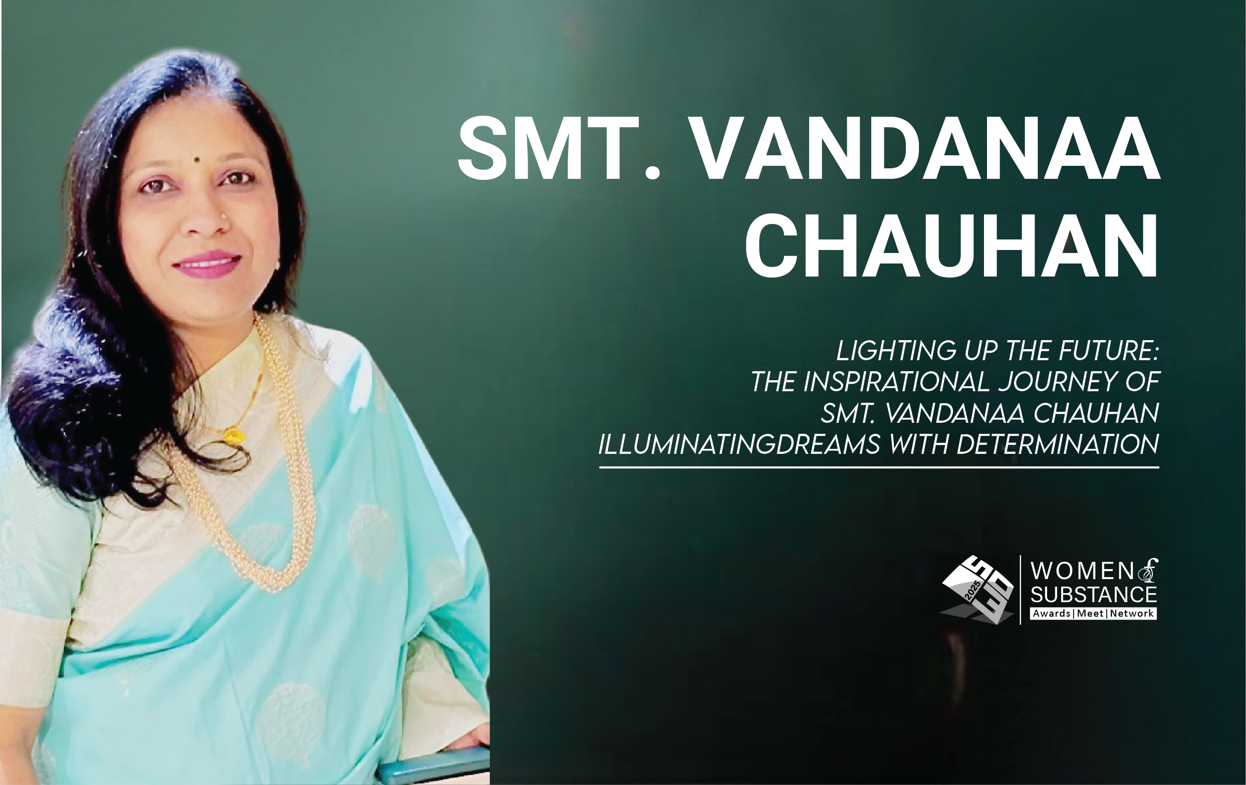 The Inspirational Journey of Smt. Vandanaa Chauhan Illuminating Dreams with Determination